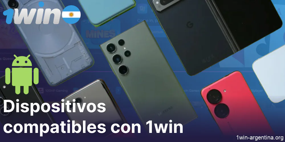 Dispositivos Android que son compatibles con la aplicación móvil 1win en Argentina